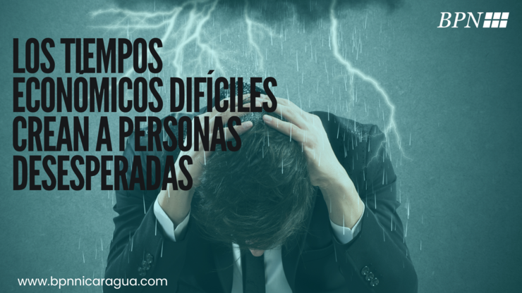 Los tiempos económicos difíciles crean a personas desesperadas